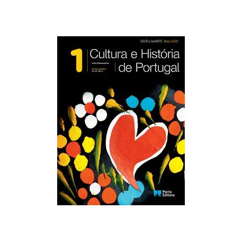 Cultura e História de Portugal - Volume 1 - Níveis A2/B1 Cultura e História de Portugal - Volume 1 - Níveis A2/B1