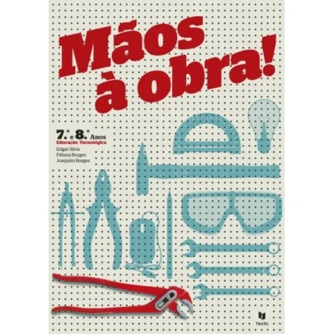 9789724747347 - Mãos à obra! Educação Tecnológica 7º/8º Ano - Manual do Aluno