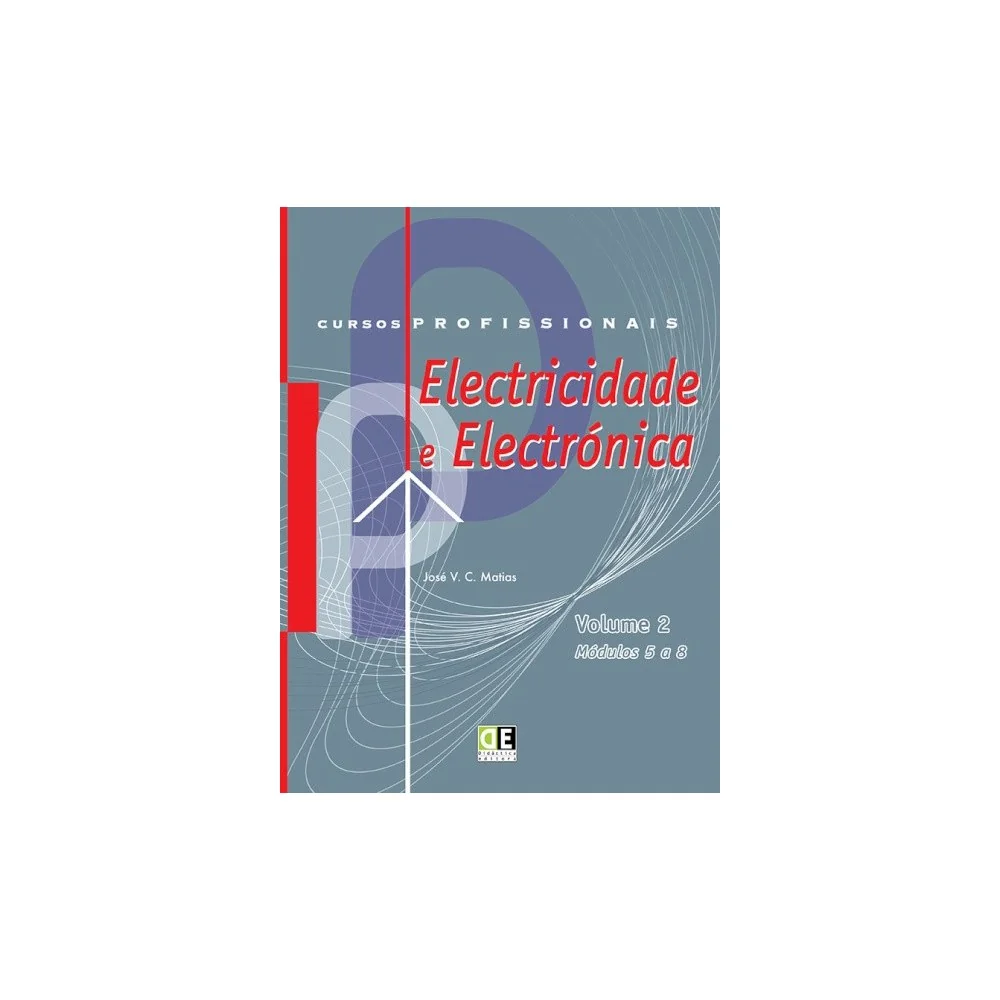 9789726508267 - Eletricidade e Eletrónica - Módulos 5 a 8 - Vol. 2