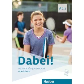 9783195117814 - Dabei! A2.2 Arbeitsbuch - Alemão 10.º Ano - Caderno de Atividades