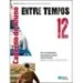 Entre Tempos 12 - História A - Caderno do Aluno/Como responder às questões de exame - Caderno de Ati