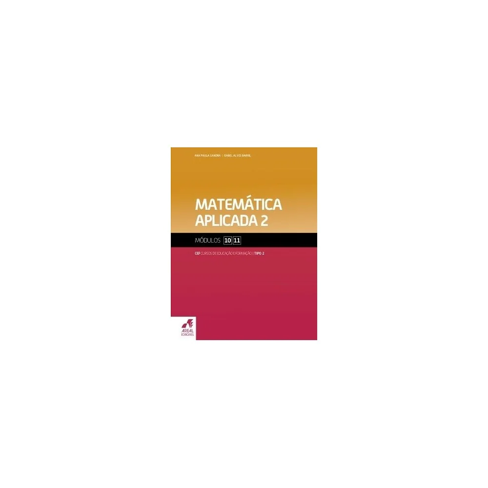 9789896470111 - Matemática Aplicada 2 - Módulos 10 e 11 - Cursos de Educação e Formação